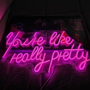 Pink Neon Sign 'You're Like Really Pretty'